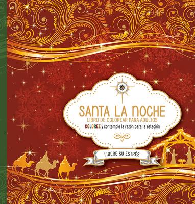 Santa La Noche : Coloree Mientras Contempla El Motivo de la Temporada