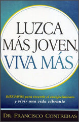 Luzca mas joven, viva mas - Francisco Contreras