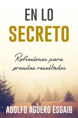 En Lo Secreto : Reflexiones Para Grandes Resultados - Coffee & Jesus