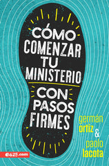 Como empezar tu ministerio con pasos firmes - German Ortiz & Paolo Lacota