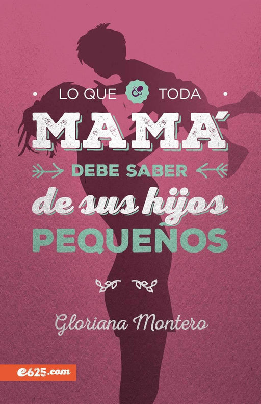 Lo que toda mamá debe saber de sus hijos pequeños - Gloriana Montero - Coffee & Jesus