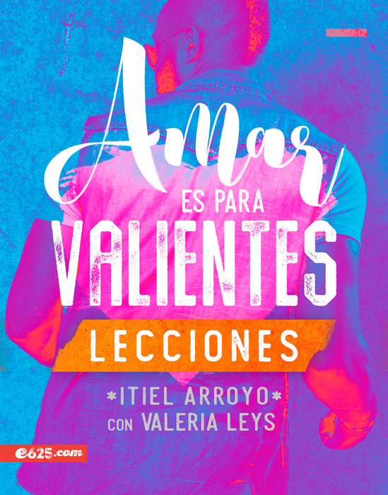 Amar es para valientes, lecciones - Itiel Arroyo 