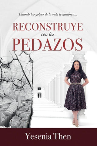 Reconstruye con los pedazos - Yesenia Then