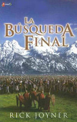La búsqueda final - Rick Joyner