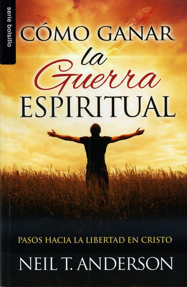Cómo ganar la guerra espiritual - Neil Anderson