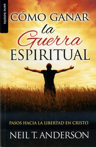 Cómo ganar la guerra espiritual - Neil Anderson