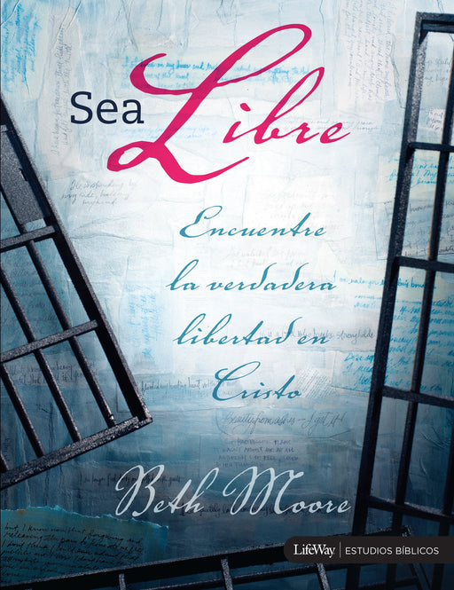 Sea libre - Beth Moore - Coffee & Jesus