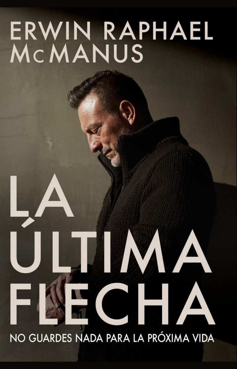 La última flecha- Erwin McManus