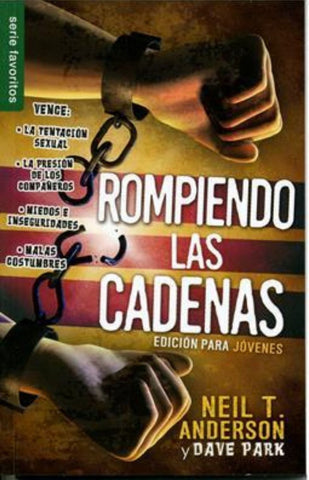 Rompiendo las cadenas edición para jóvenes - Neil Arderson