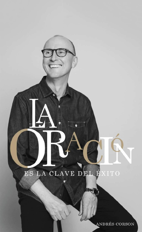 La Oración es la Clave del Éxito - Andrés Corson | Aprende a Orar con Poder