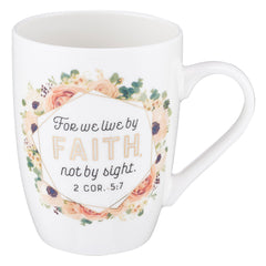 Live by Faith Coffee Mug - 2 Corinthians 5:7