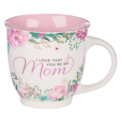 Mug I Love that you’re my mom