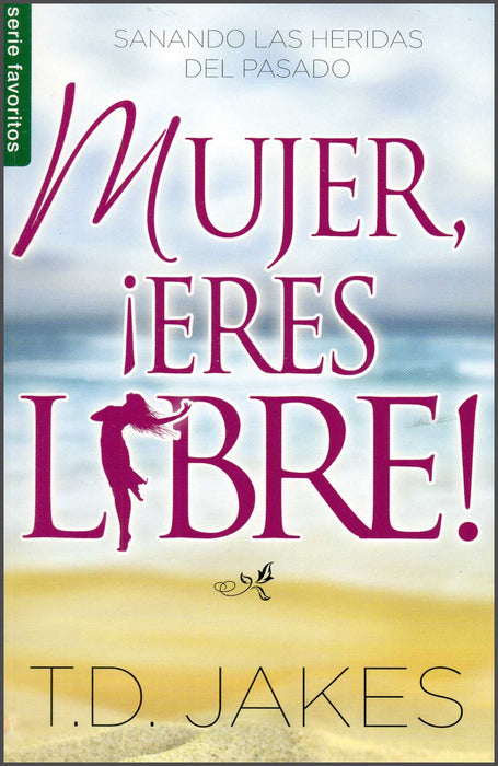 Mujer, eres libre - T. D. Jakes - Coffee & Jesus