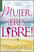Mujer, eres libre - T. D. Jakes - Coffee & Jesus
