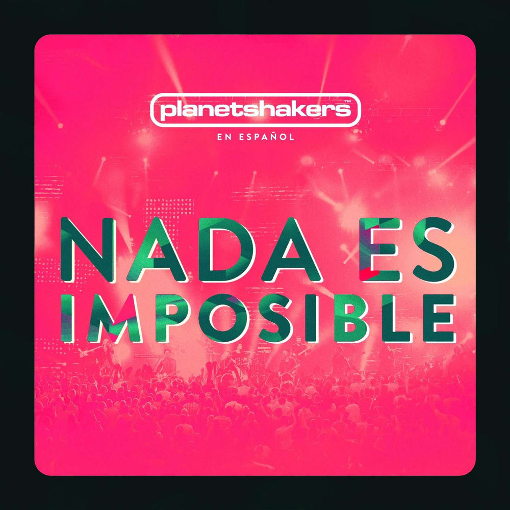 Cd - Nada es imposible - Planetshakers