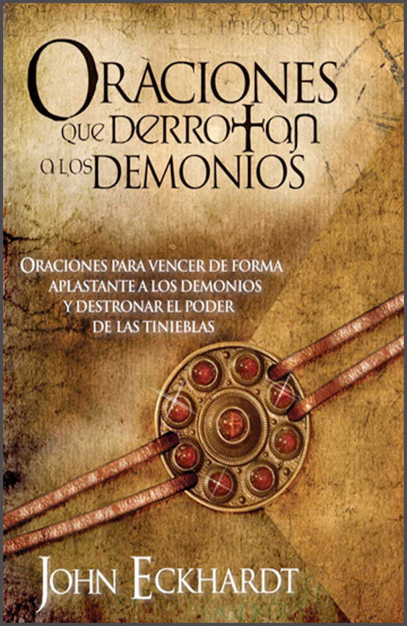 Oraciones que derrotan a los demonios - John Eckhardt - Coffee & Jesus