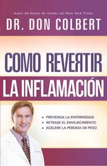 Cómo revertir la inflamación - Dr. Don Colbert