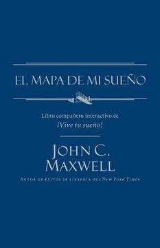 El mapa de mi sueño - John Maxwell