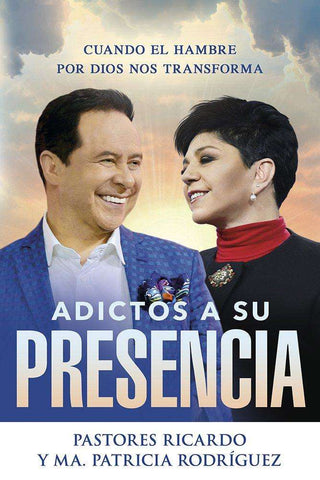 Adictos a su presencia - Ricardo & Patricia Rodriguez