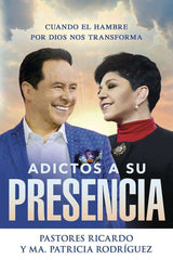 Adictos a su presencia - Ricardo & Patricia Rodriguez