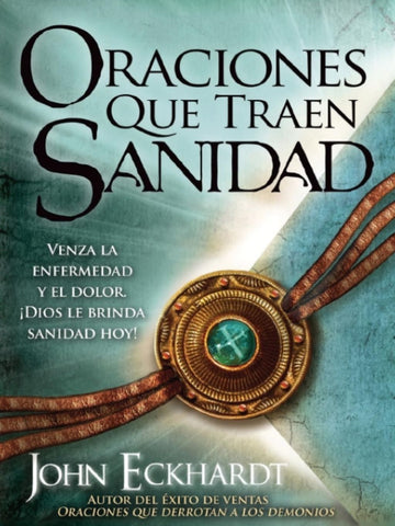 Oraciones que traen sanidad - John Eckhardt