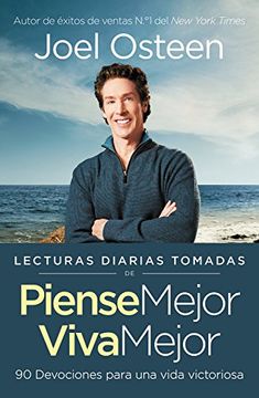 Lecturas diarias tomadas de: Piense mejor, viva mejor / Tapa dura - Joel Osteen