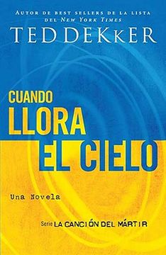 Cuando llora el cielo- Ted Dekker