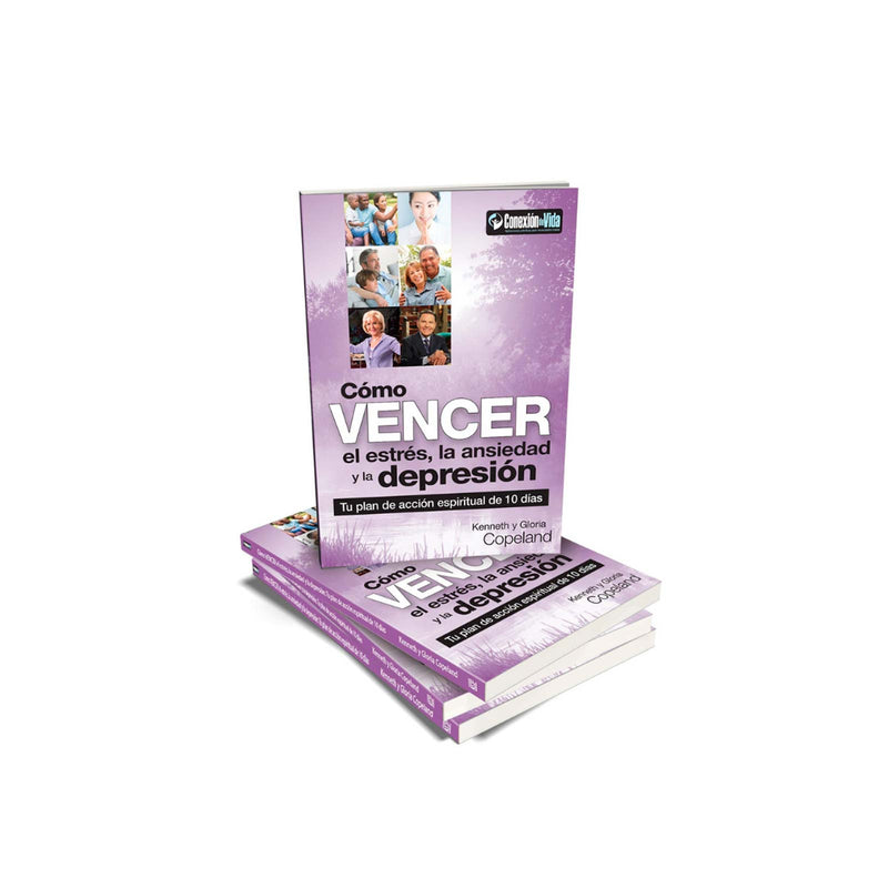 Cómo vencer el estrés, la ansiedad y la depresión- Kennet y Gloria Copeland