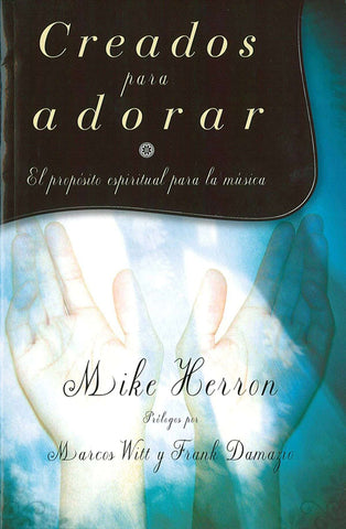 Creados para adorar - Mike Herron