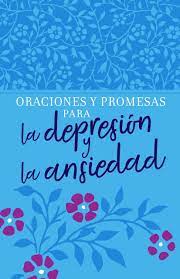 Oraciones y Promesas para la Depresión y la Ansiedad
