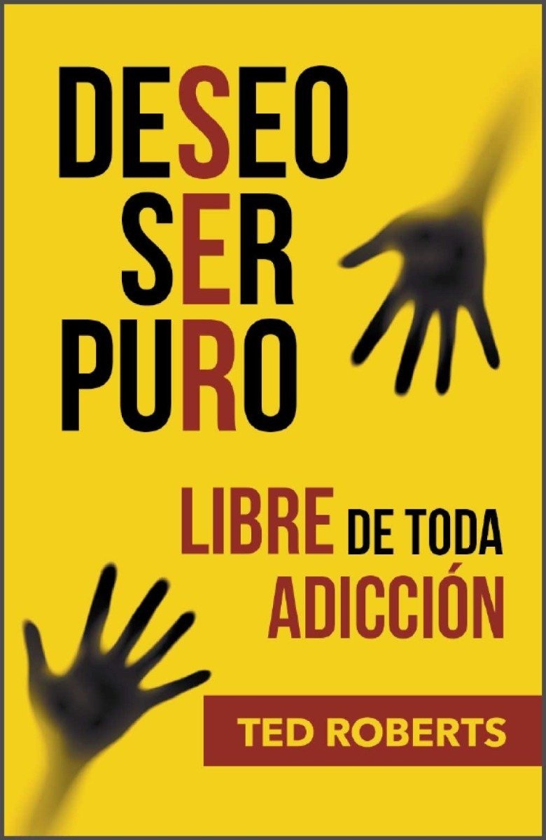 Deseo ser puro - Roberts Ted - Coffee & Jesus