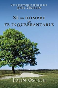 Se Un Hombre De Fe Inquebrantable - John Osteen