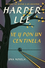 Ve y pon un Centinela- Harper Lee