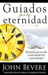 Guiados por la eternidad- John Bevere