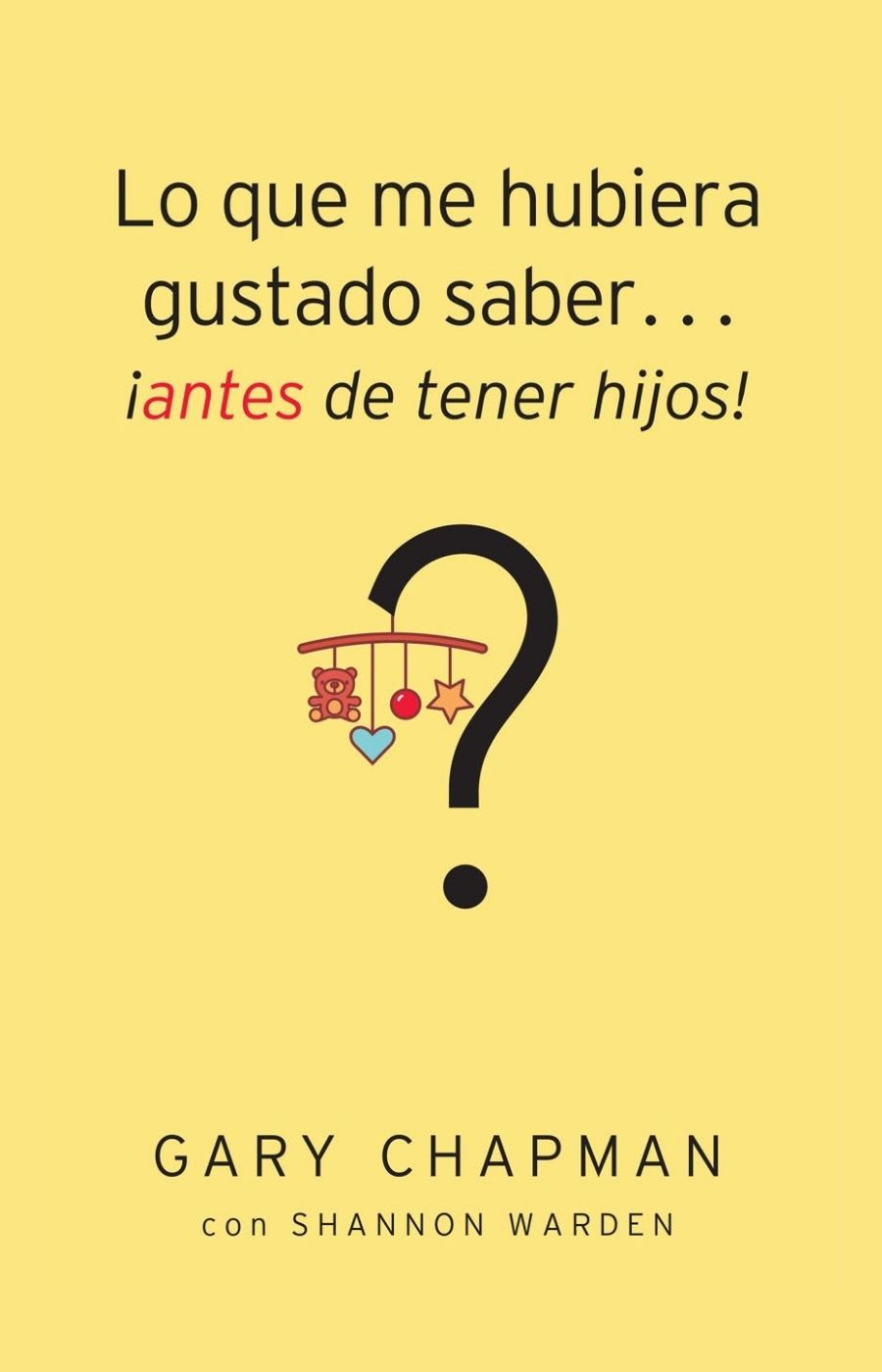 Lo que me hubiera gustado saber antes de tener hijos