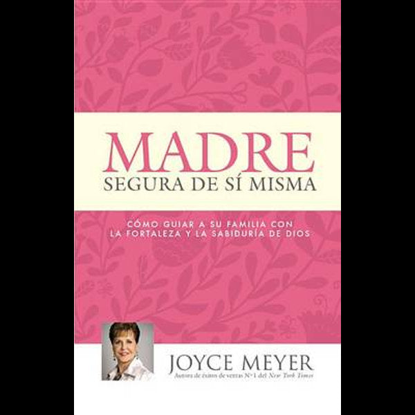 Madre segura de si misma, tapa rustica - Joyce Meyer - Coffee & Jesus