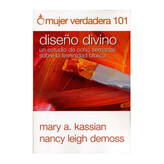 Mujer verdadera 101 - Nancy Leigh Demoss & Mary A. Cassian