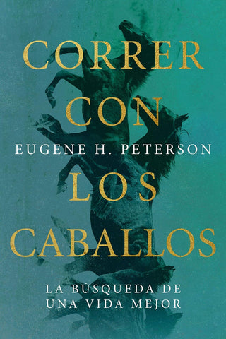 Correr con los caballos- Eugene Peterson